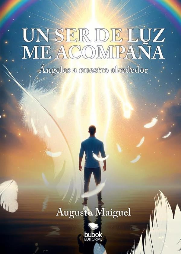 Un ser de luz me acompaña | Augusto Maiguel