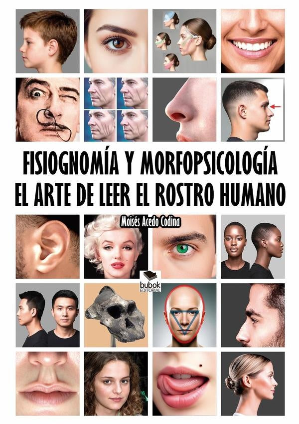 Fisiognomía y morfopsicología, el arte de leer el rostro humano  | Moisés Acedo Codina