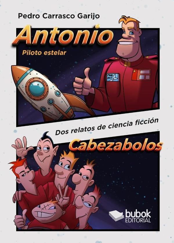 Antonio, piloto estelar - Cabezabolos | Pedro Carrasco Garijo