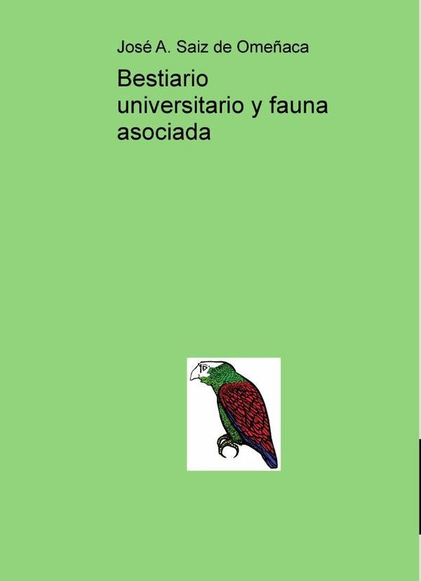 Bestiario universitario y fauna asociada | José A. Saiz de Omeñaca