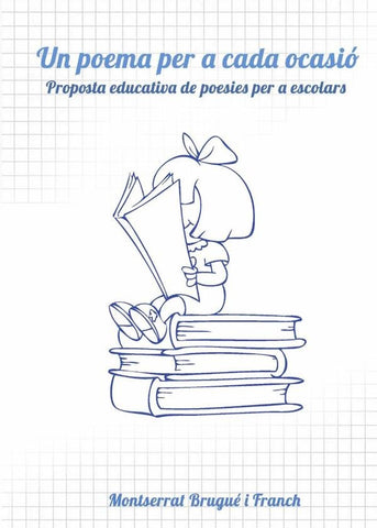 Un poema per a cada ocasió. Proposta educativa de poesies per a escolars. | Montserrat Brugué i Franch