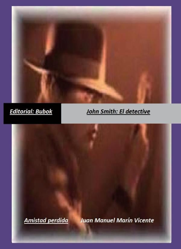 John Smith: El detective/Amistad perdida | Juan Manuel Marín Vicente