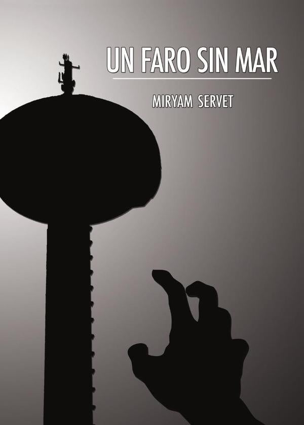 Un faro sin mar | Miryam Servet