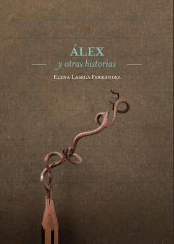 Alex y otras historias | Elena Laseca Ferrández