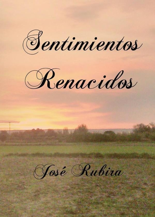 Sentimientos Renacidos | José Rubira López