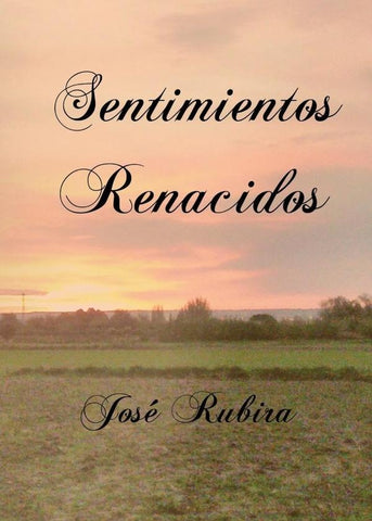 Sentimientos Renacidos | José Rubira López
