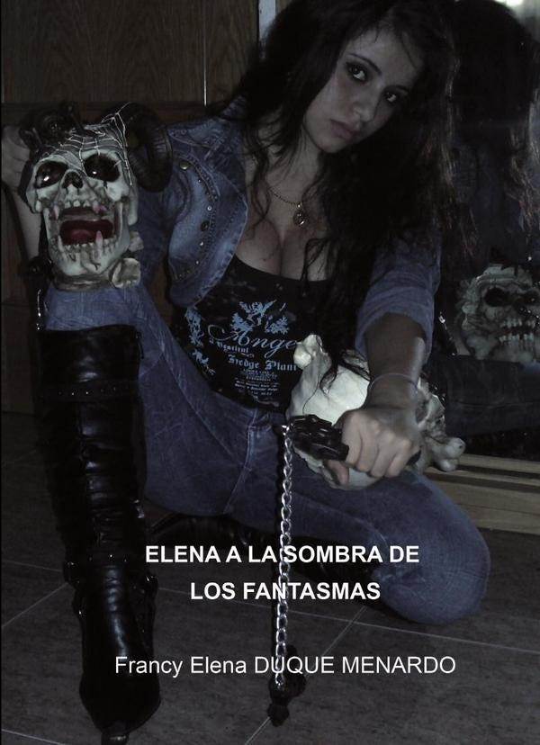 Elena a la sombra de los fantasmas  | Francy Elena DUQUE MENARDO