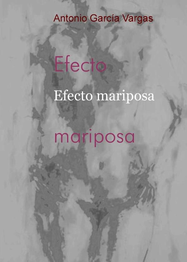 Efecto mariposa | Antonio García Vargas