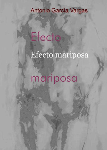 Efecto mariposa | Antonio García Vargas