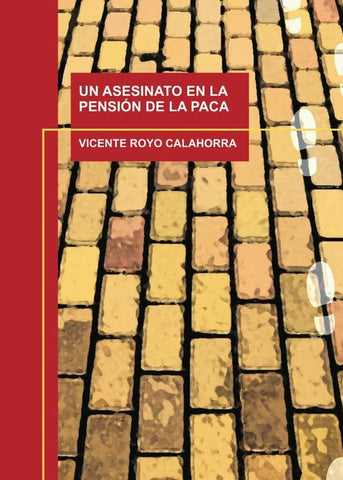 Un asesinato en la pensión de la paca  | VICENTE ROYO CALAHORRA