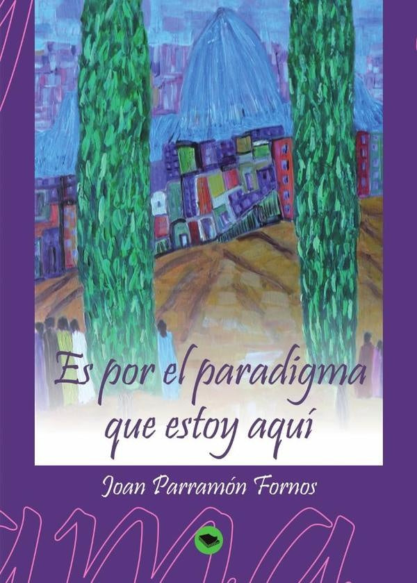 Es por el paradigma que estoy aquí | Joan Parramón Fornos
