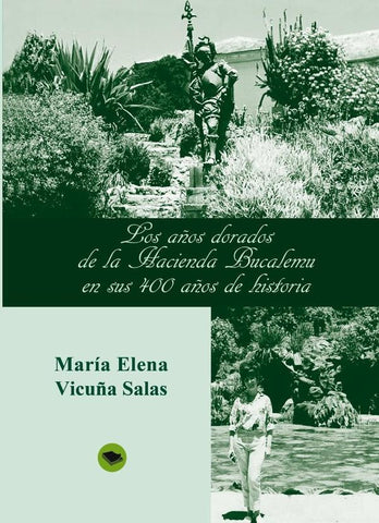 Los años dorados de la Hacienda Bucalemu en sus 400 años de historia | María Elena Vicuña Salas