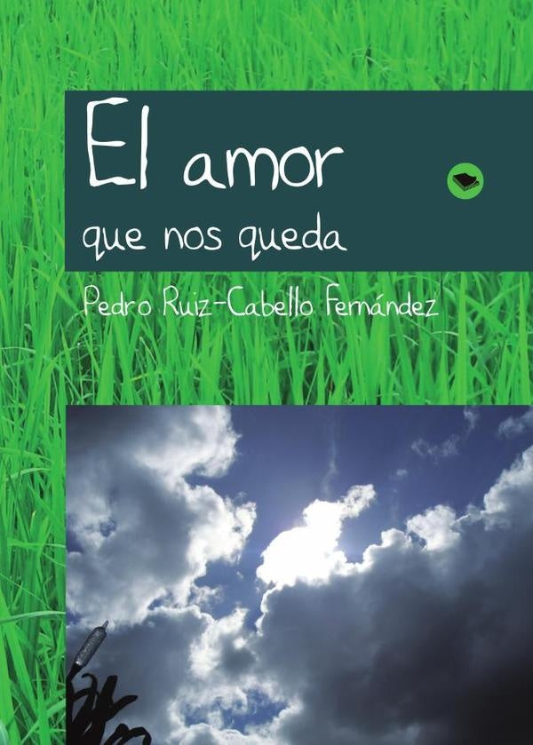 El amor que nos queda | Pedro Ruiz-Cabello