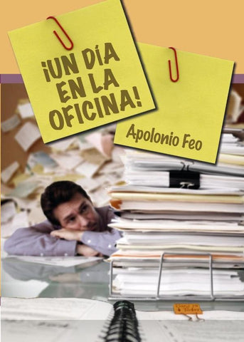 ¡Un día en la oficina! | Apolonio Feo