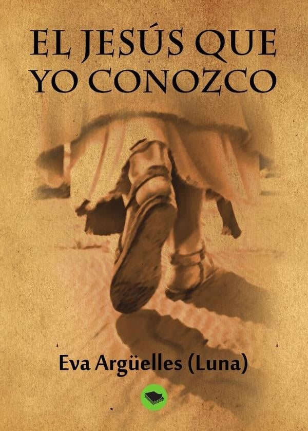 El Jesús que yo conozco | Eva Argüelles