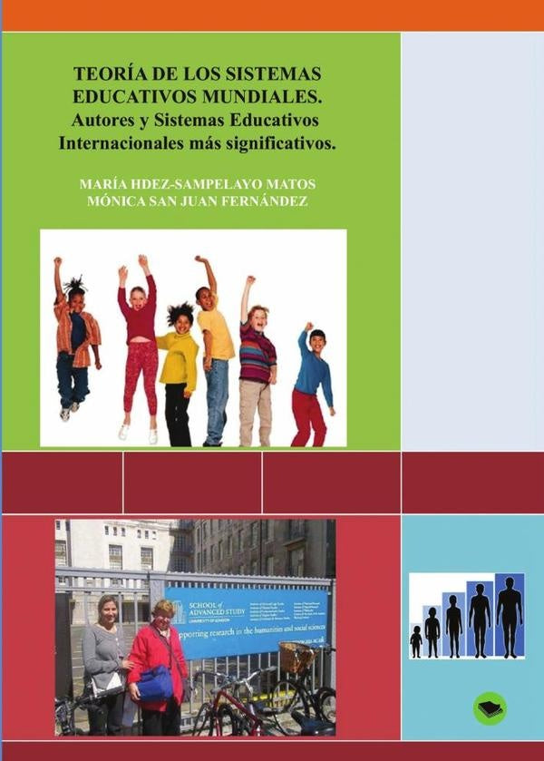 TEORIA DE LOS SISTEMAS EDUCATIVOS MUNDIALES. Autores y países más significativos | Mónica San Juan Fernández, Maria Hdez-Sampelay...