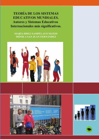 TEORIA DE LOS SISTEMAS EDUCATIVOS MUNDIALES. Autores y países más significativos | Mónica San Juan Fernández, Maria Hdez-Sampelay...