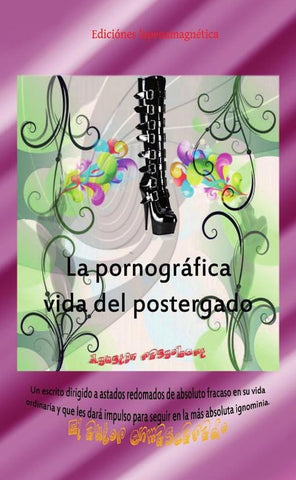 La pornográfica vida del postergado | Agustín Rasgobert