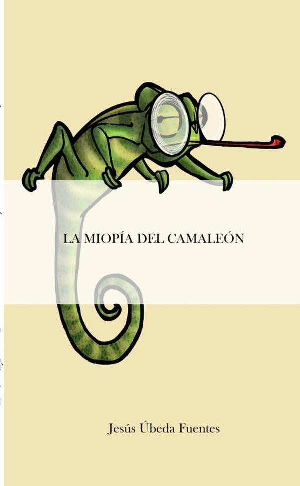La miopía del camaleón  | JESÚS ÚBEDA FUENTES