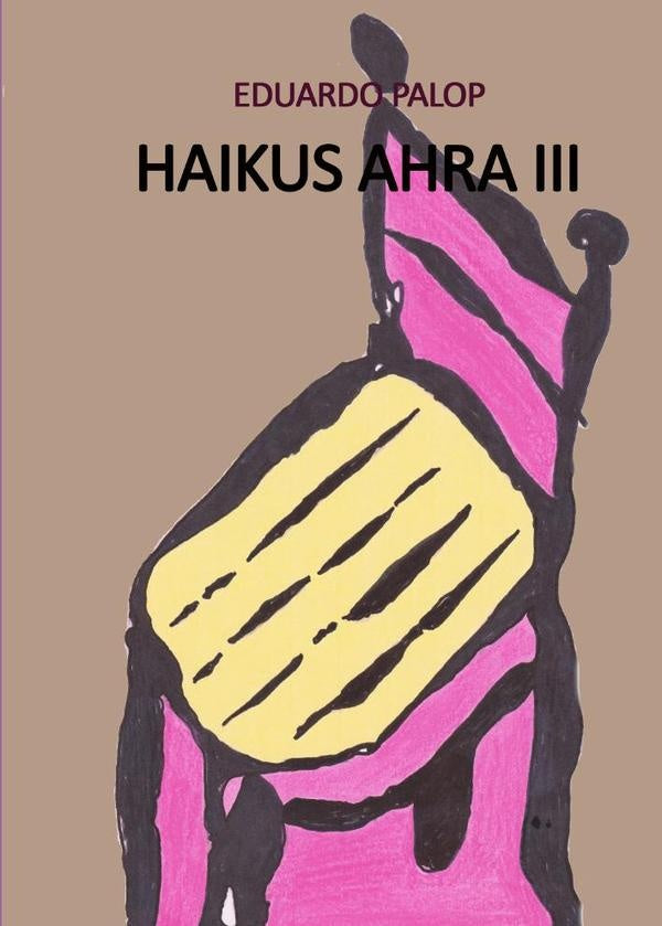 Haikus ahra iii  | Eduardo Palop