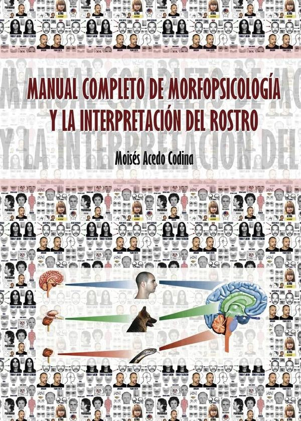 Manual completo de morfopsicología y la interpretación del rostro  | Moisés Acedo Codina
