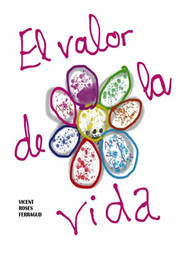 El valor de la vida  | VICENT ROSES FERRAGUD