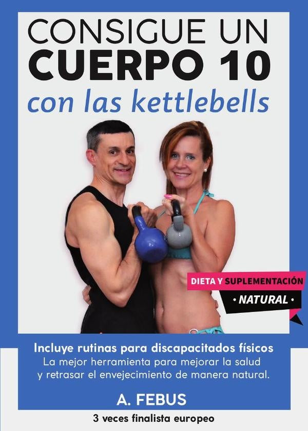 Consigue un Cuerpo 10 con las Kettlebells | Juan Manuel Menéndez A. Febus