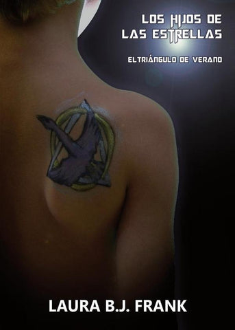Los hijos de las estrellas. El triángulo de verano | Laura B.J Frank