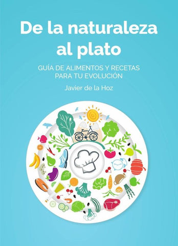 De la naturaleza al plato | Javier  de la Hoz