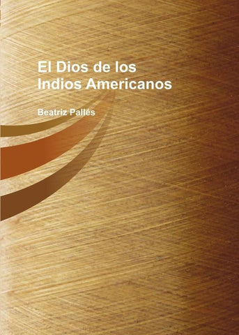 El Dios de los Indios Americanos | Beatriz Pallés