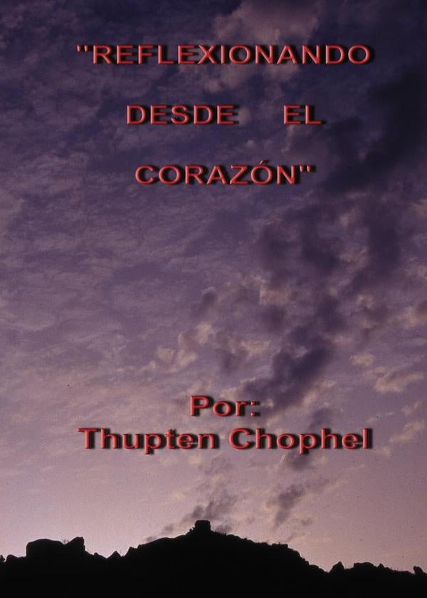 Reflexionando desde el corazón  | Thupten Chophel