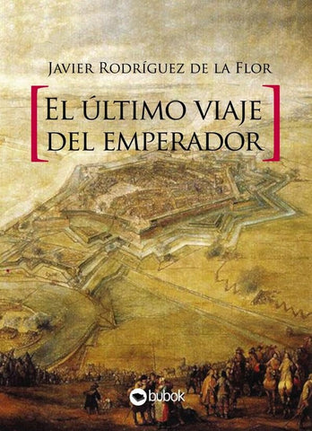 El último viaje del Emperador | Javier Rodríguez de la Flor