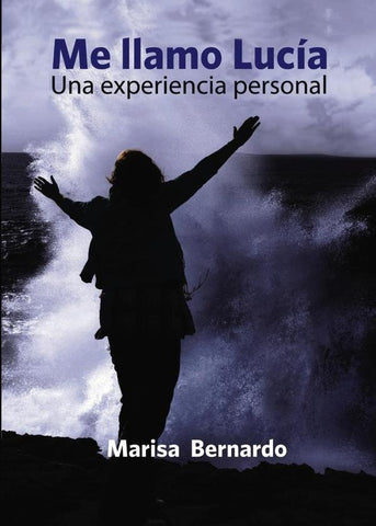 Me llamo Lucía. Una experiencia personal. | Marisa Bernardo