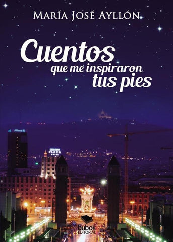 Cuentos que me inspiraron tus pies  | Mª José Ayllón