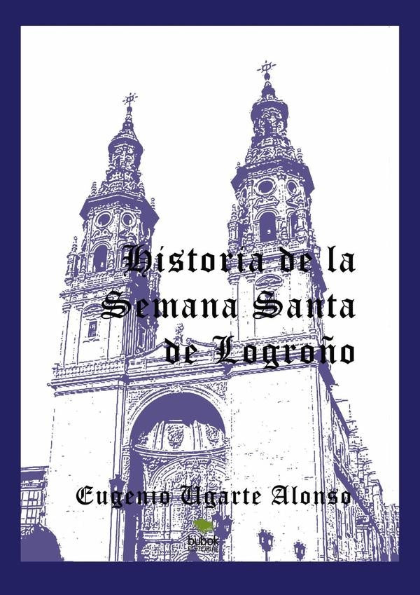 Historia de la Semana Santa de Logroño | Eugenio Ugarte Alonso