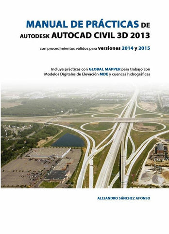 Manual de prácticas de autodesk autocad civil 3d 2013  | Alejandro Sánchez Afonso