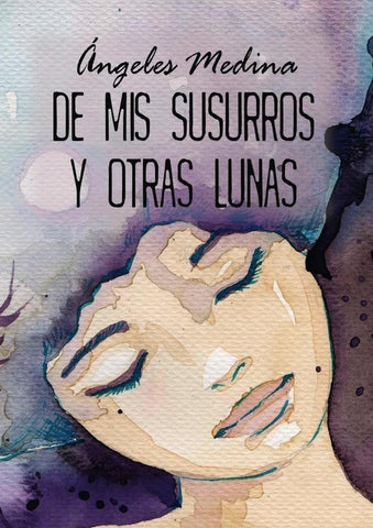 De mis susurros y otras lunas | Ángeles Medina