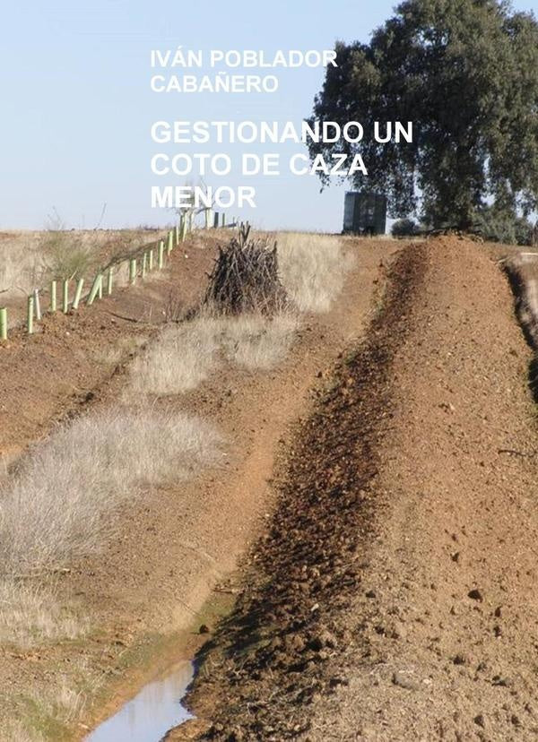 Gestionando un coto de caza menor  | IVAN POBLADOR CABAÑERO