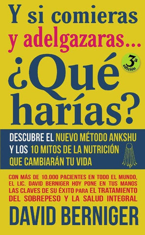 Y si comieras y adelgazaras... ¿Qué harías? | David Berniger