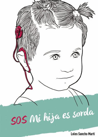 SOS Mi hija es sorda | Loles Sancho Martí