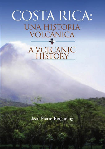 Costa rica una historia volcanica  | JEAN PIERRE BERGOEING