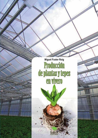 Producción de plantas y tepes en vivero | Miguel Fuster Roig