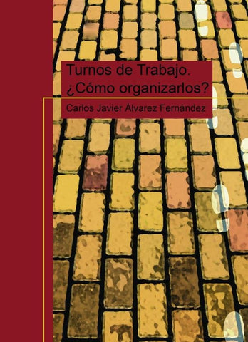 Turnos de trabajo. ¿Cómo organizarlos? | Carlos Javier Álvarez Fernández