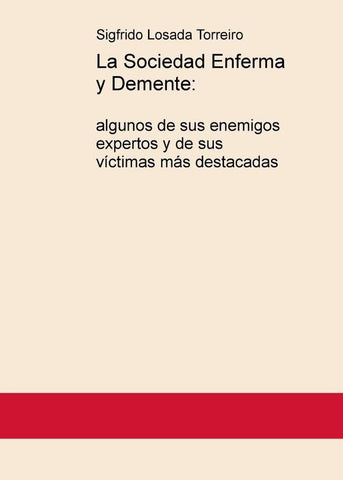 La Sociedad Enferma y Demente: | Sigfrido Losada Torreiro