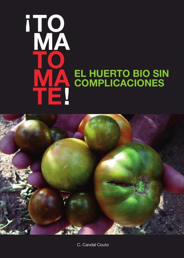 ¡TOMA TOMATE! EL HUERTO BIO SIN COMPLICACIONES (papel) | C. CANDAL COUTO