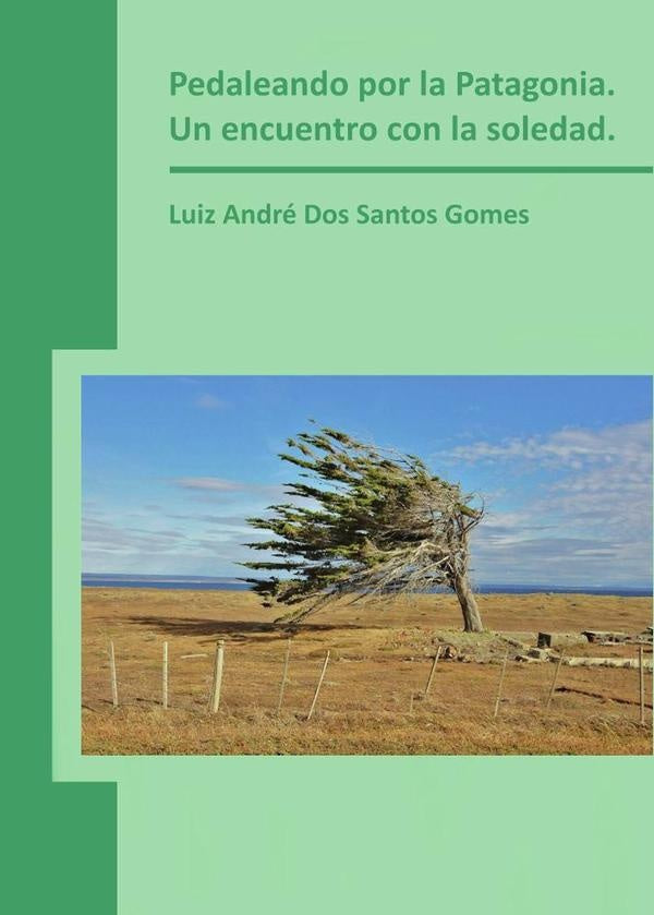 Pedaleando por la Patagonia. Un encuentro con la soledad. | Luiz André Dos Santos Gomes