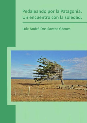 Pedaleando por la Patagonia. Un encuentro con la soledad. | Luiz André Dos Santos Gomes