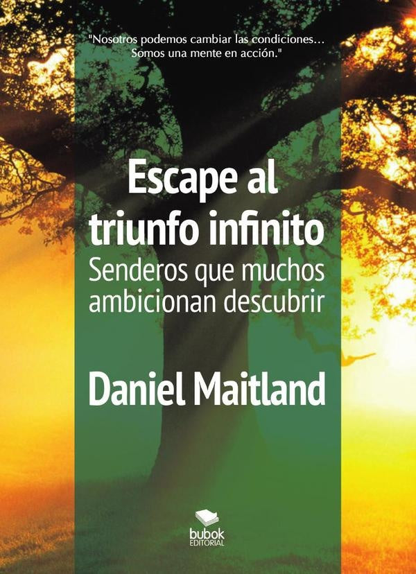 Escape al triunfo infinito Senderos que muchos ambicionan descubrir | Daniel Maitland
