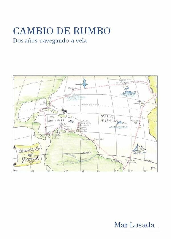 CAMBIO DE RUMBO. Dos años navegando a vela | Mar Losada
