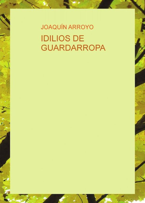 Idilios de guardarropa  | JOAQUÍN ARROYO